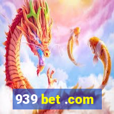 939 bet .com